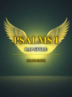 Psalms I – (Rap Style)